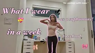 🎀WHAT I WEAR IN A WEEK! as a sophomore, to school