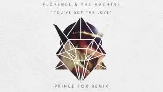 Florence & The Machine - 'You've Got The Love' (Prince Fox Remix)