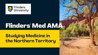 Flinders University Medical School AMA: Studying Medicine in the Northern Territory