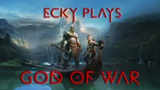 Ecky Plays - God Of War