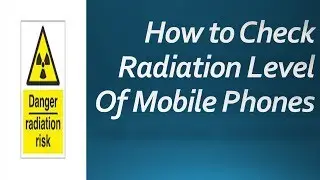 How To Find Radiation Level Of Mobile