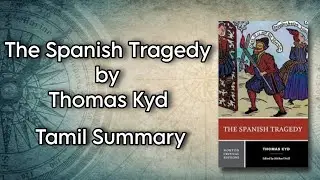The Spanish Tragedy | Thomas Kyd | Tamil Summary | Core II Drama | MA English | MS University