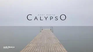 Calypso &mdash; Next Route | Free Background Music | Audio Library Release