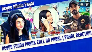 Payal Reaction on Neyoo Prank call 😂 Neyoo Mimic Payal 😜