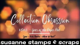 Collection Obsession - June 2025 - Vicki Boutin Where To Next