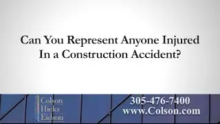 What Types of Construction Accident Cases Does Your Florida Law Firm Handle?