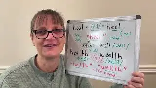 How to Pronounce Heal, Heel, Health and Wealth