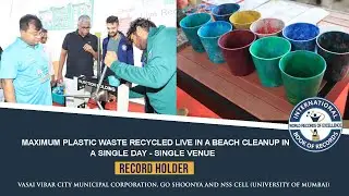MAXIMUM PLASTIC WASTE RECYCLED LIVE IN A BEACH CLEANUP IN A SINGLE DAY - SINGLE VENUE