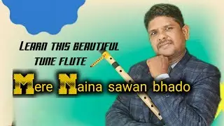 Mere naina sawan bhadon bansuri notes.Complete hindi song tutorial.