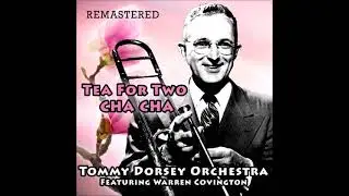 Tommy Dorsey Orchestra  - Tea for Two Cha Cha     Stereo ReWork By DJ Nilsson
