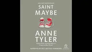 Saint Maybe by Anne Tyler | Full Audiobook
