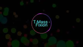 T-Mass-Fixion