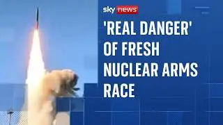 'Real danger' of fresh nuclear arms race as US-Russia treaty expires
