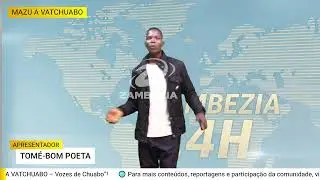 MAZU A VATXUABO-Ao Vivo TV Zambezia 24h