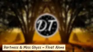 Hartness & Miss Ghyss - Float Alone