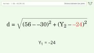 Find the distance between two points p1 (-30,-24) and p2 (56,10): Step-by-Step Video Solution