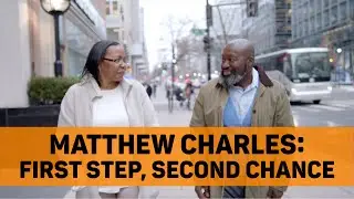 Matthew Charles: First Step, Second Chance