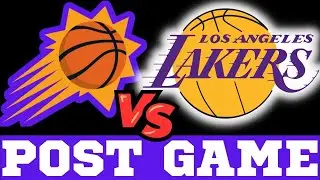 Phoenix Suns at Los Angeles Lakers Post Game Live Show (With Reliable Rants)