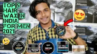 TOP 5 HAIR WAX IN INDIA FOR MEN 2021 | REASON WHY YOU SHOULD USE HAIR WAX | HAIR WAX UNDER ₹500 🔥