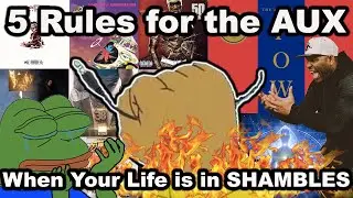 5 RULES FOR THE AUX: When Your Life is in SHAMBLES