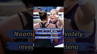 Naomi Osaka privately revealed that Jelena Ostapenko&rsquo;s behavior toward Taylor Townsend
