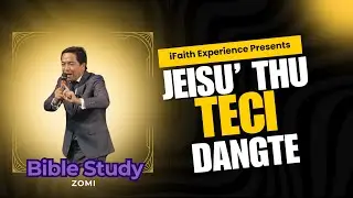 Zeisu&rsquo; Thu Tecipanna Tuamtuamte | Zomi Bible Study