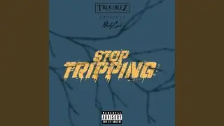 Stop Tripping