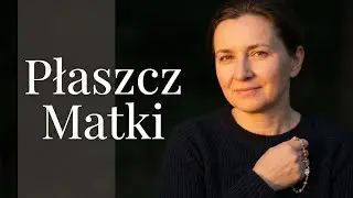 Płaszcz Matki: Zawierzenie Maryi i Matczyna Ochrona
