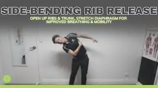 Side-bending Rib Release - Open Up Ribs & Trunk, Stretch Diaphragm for Improved Breathing & Mobility