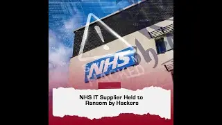 NHS IT Supplier Held to Ransom by Hackers