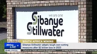 South Africa&rsquo;s Sibanye Stillwater adopts tough cost-cutting measures after financial loss