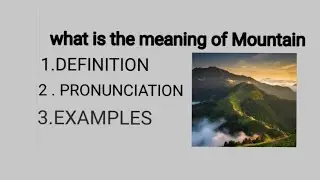 What is meaning of mountain || Definition of mountain || Mountain meaning in English