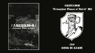 Archaism - Triumphant Flames of Hatred (Full Demo)