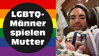 LGBTQ-M&auml;nner spielen Mutter &ndash; Babys als Accessoires | www.kla.tv/30287