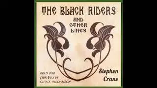 The Black Riders and Other Lines (Version 2) by Stephen Crane | Full Audio Book