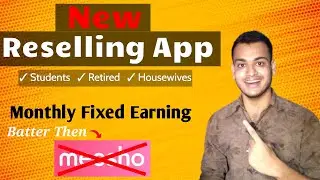 Best New Reselling App (Batter Then Meesho) Monthly Fixed Earning | Guaranteed | Home Based Business
