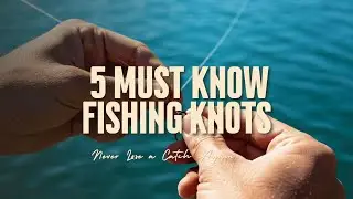 Top 5 Essential Fishing Knots Every Angler Should Know 🎣🪢