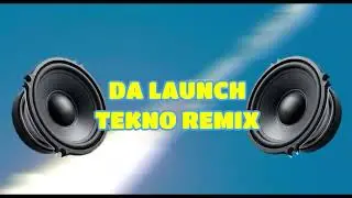 The Launch - Tekno Remix