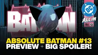 Предварительный обзор Absolute Batman #13 &mdash; Абсолютная Женщина-кошка + представлен НОВЫЙ персонаж!