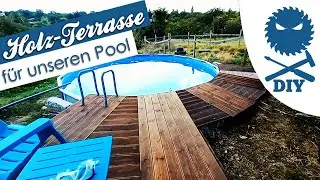 Holz-Terrasse f&uuml;r unseren Pool | DIY  || undweg2016🇧🇬