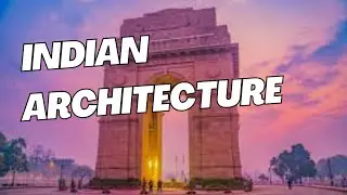 Evolution of Indian Architecture: From Ancient Wonders to Modern Marvels