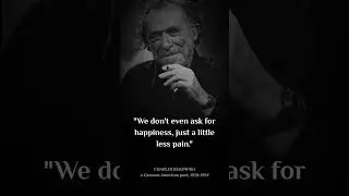 Charles Bukowski's Quotes which are better known in youth to not to Regret in Old Age