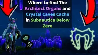 How to find the Architect Organs and Crystal Caves Cache in Subnautica Below Zero
