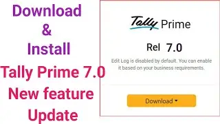 Tally Prime 7.0 Download and install | Tally Prime 7.0 New features