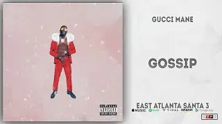 Gucci Mane - Gossip (East Atlanta Santa 3)