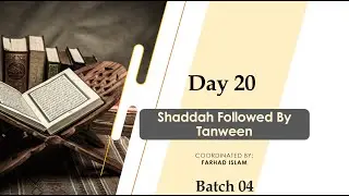 Batch 04 (Day 20 - Chapter 3 - Shaddah Followed by Tanween)