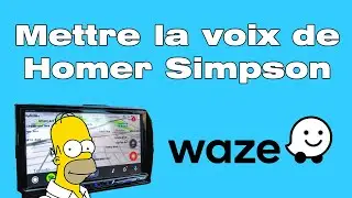 Comment mettre la voix de Homer Simpson sur Waze