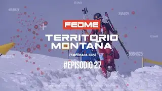 #EPISODIO27 - Temporada 2 / Territorio Monta&ntilde;a FEDME: Esqu&iacute; de Monta&ntilde;a