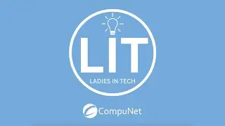 CompuNet Ladies in Tech (LIT)