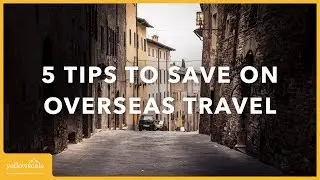 5 Tips to Save Money on International Travel